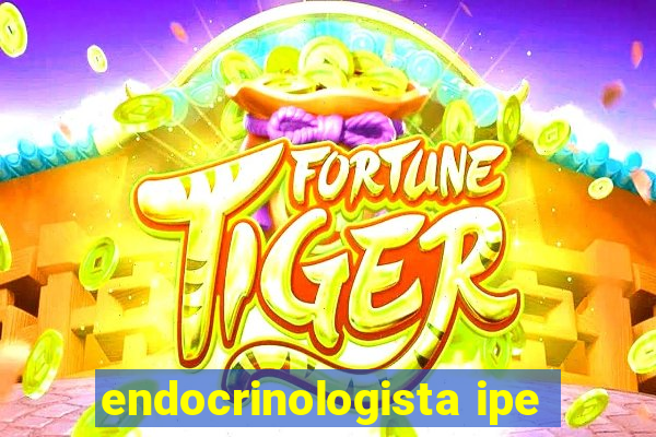 endocrinologista ipe